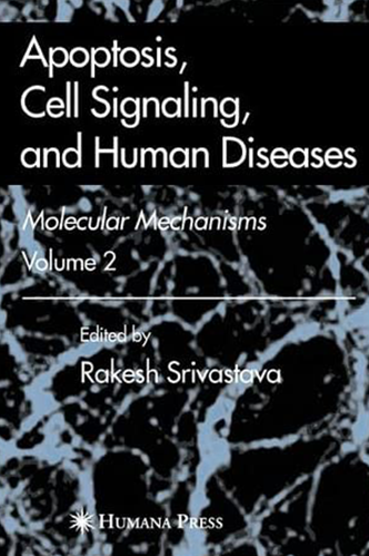 Apoptosis, Cell Signaling and Human Diseases: Molecular Mechanisms. Volume II by Dr. Rakesh Srivastava